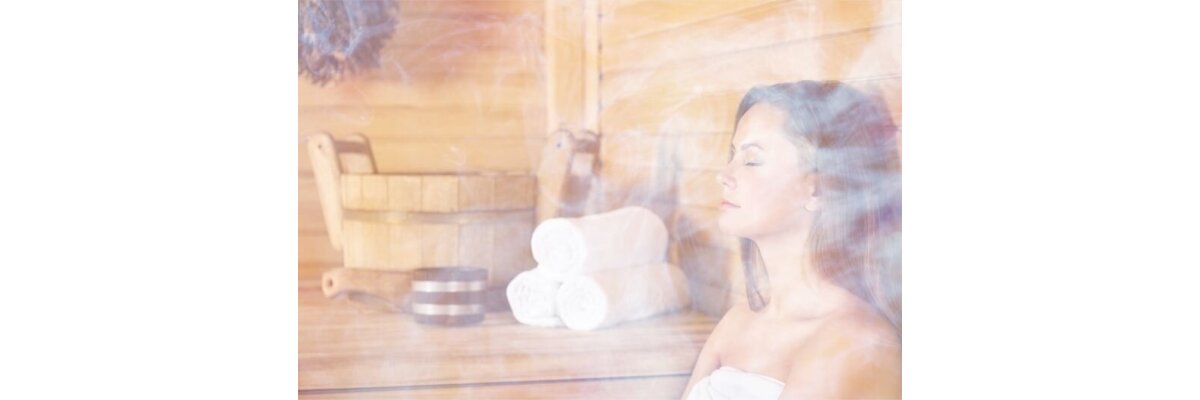So wird der Besuch in der Sauna zum puren Wellnesserlebnis - Sauna - der perfekte Ort zum Relaxen!